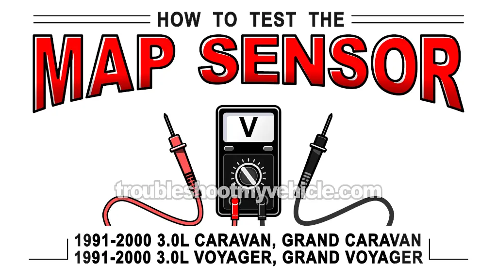 How To Test The MAP Sensor (1991-2000 3.0L Caravan, Grand Caravan, Voyager, Grand Voyager)