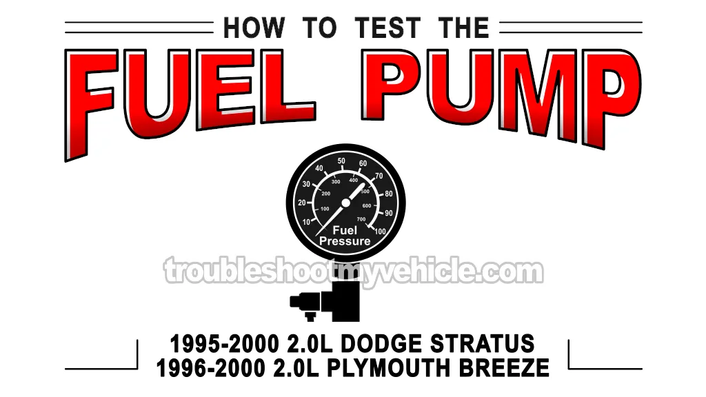 How To Test The Fuel Pump (1995, 1996, 1997, 1998, 1999, 2000 2.0L Dodge Stratus And Plymouth Breeze)