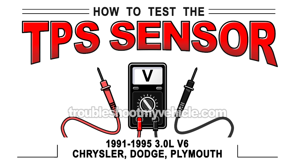 How To Test The Throttle Position Sensor (1991, 1992, 1993, 1994, 1995 3.0L V6 Chrysler, Dodge, Plymouth)