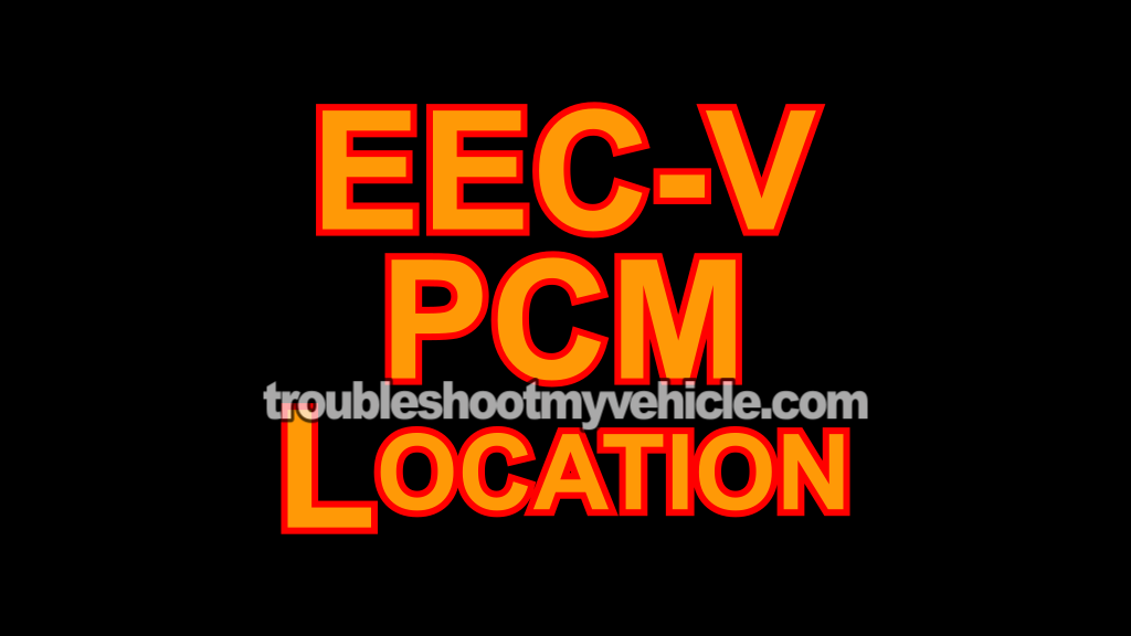 EEC-V PCM Location (2000 3.0L V6 Ford Taurus, Mercury Sable)