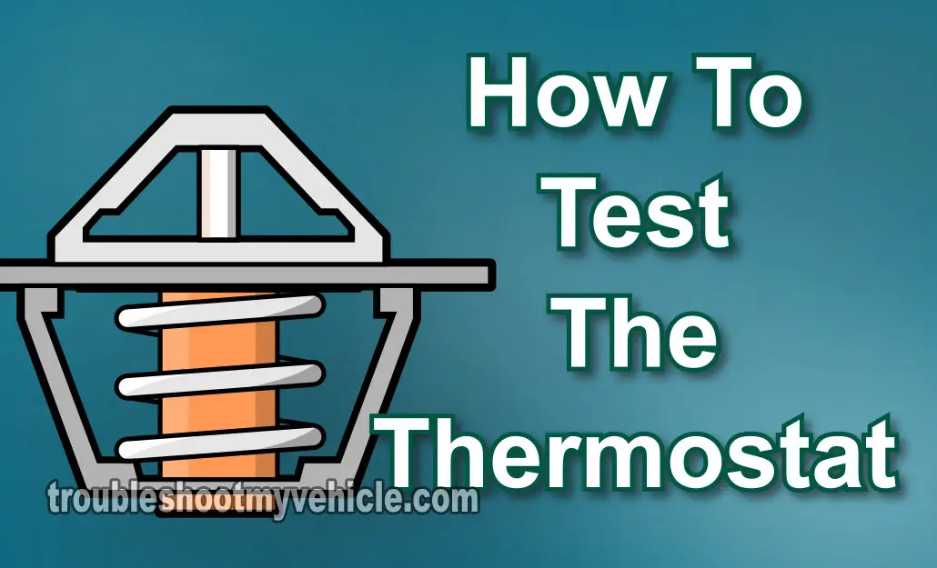 How To Test The Thermostat (Ford 4.0L)