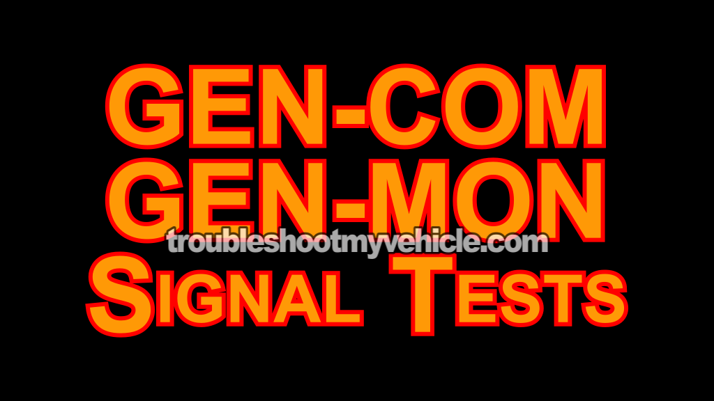 Alternator PCM Control Signal Tests –GEN-COM, GEN-MON (1999, 2000, 2001, 2002, 2003 3.8L V6 Ford Windstar)