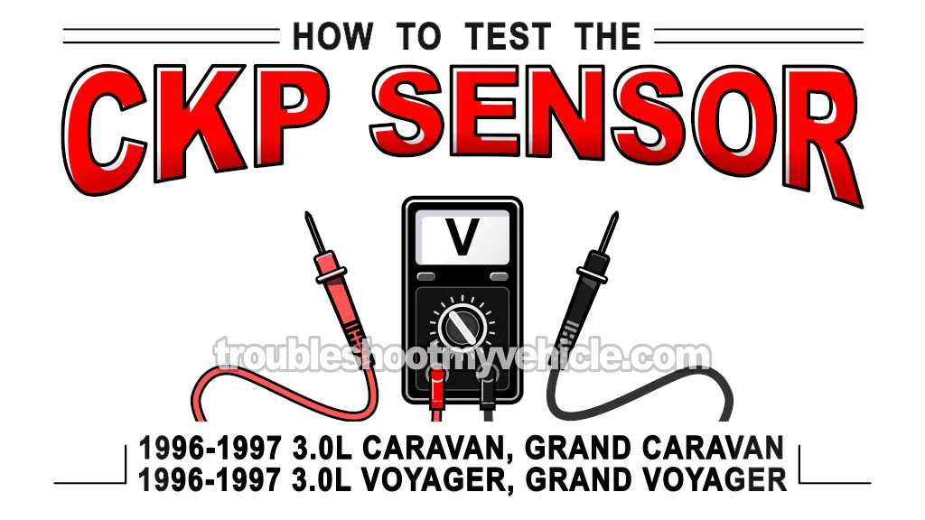 How To Test The Crankshaft Position Sensor (1996, 1997 3.0L V6 Caravan, Grand Caravan, Voyager, Grand Voyager)