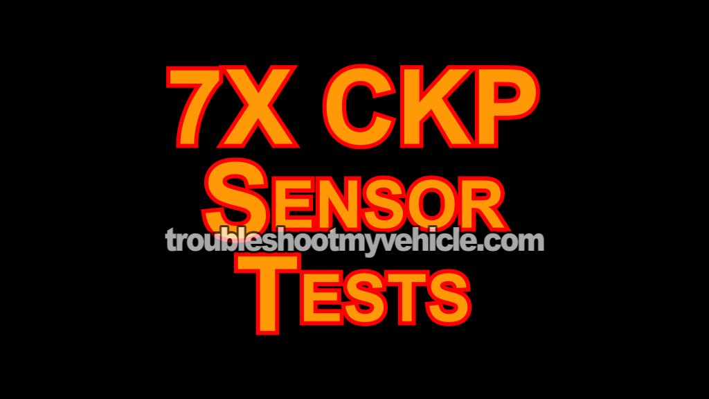 How To Test The 7X Crankshaft Position Sensor (1994-2005 3.1L V6 Buick Century)