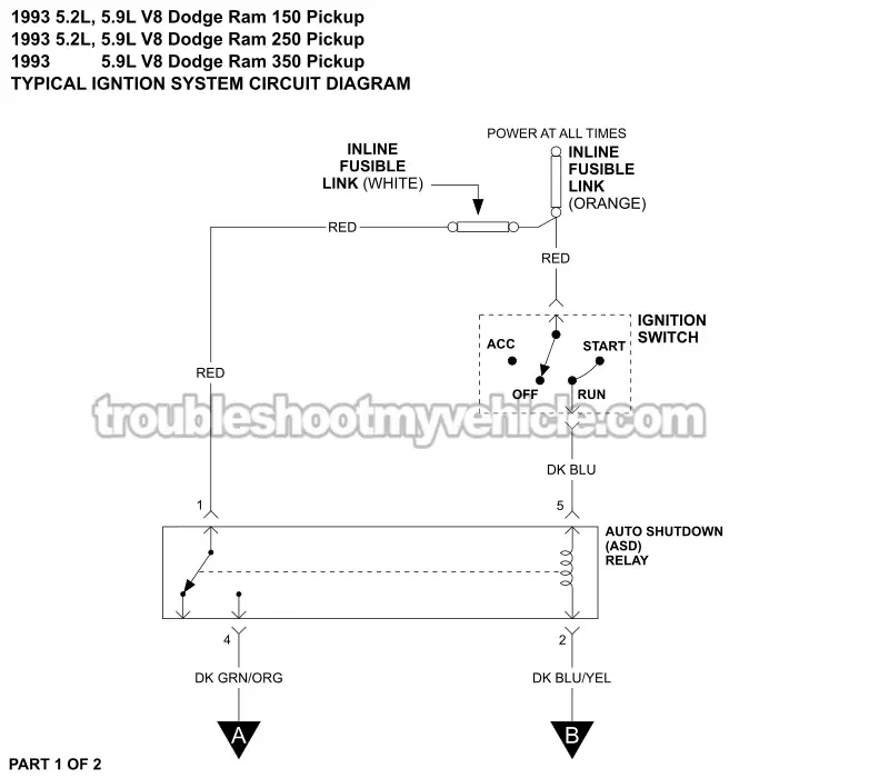 PART 1 OF 2 -Ignition System Wiring Diagram. 1993 5.2L, 5.9L V8 Dodge Ram Pickup PART 1 OF 2 -Ignition System Wiring Diagram. 1993 5.2L, 5.9L V8 Dodge Ram Pickup