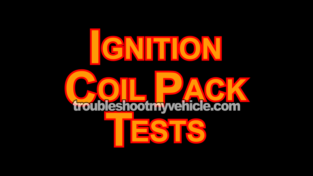 How To Test The Ignition Coil Packs (1994, 1995, 1996, 1997, 1998, 1999, 2000, 2001, 2002, 2003, 2004, 2005 3.1L V6 Buick Century)