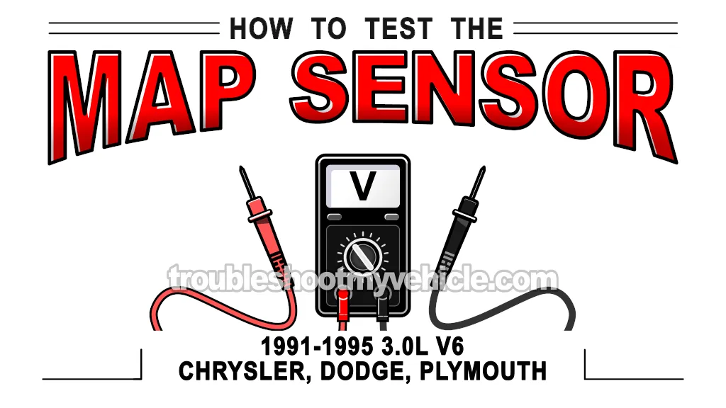 How To Test MAP Sensor (1991, 1992, 1993, 1994, 1995 3.0L V6 LeBaron, Daytona, Dynasty, Monaco, Shadow, Spirit, Acclaim, Sundance)