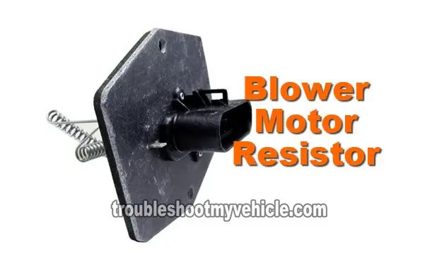 How To Test The Blower Motor Resistor (GM 4.3L, 5.0L, 5.7L)