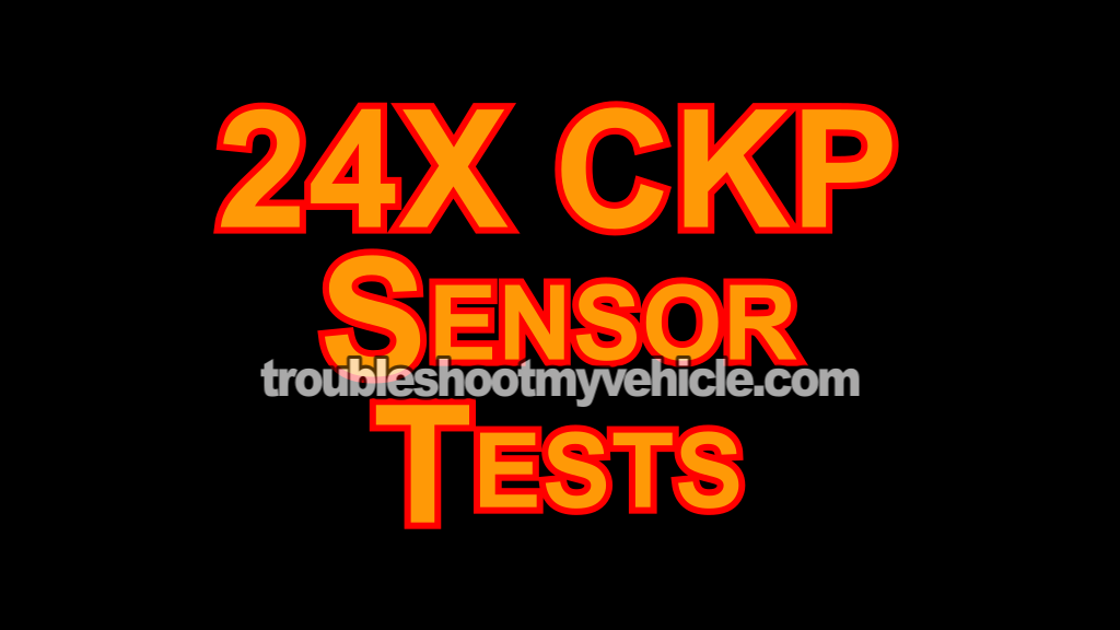 How To Test The 24X Crankshaft Position Sensor (1994-2005 3.1L V6 Buick Century)